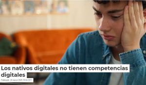 los nativos digitales no tienen competencias digitales